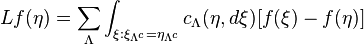 Lf(\eta)=\sum_\Lambda\int_{\xi:\xi_{\Lambda^c}=\eta_{\Lambda^c}}c_\Lambda(\eta,d\xi)[f(\xi)-f(\eta)]