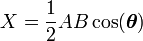 X=\frac{1}{2}AB\cos(\boldsymbol\theta)