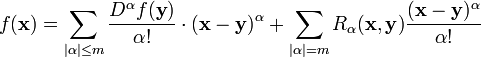 f({\bold x}) = \sum_{|\alpha|\le m} \frac{D^\alpha f({\bold y})}{\alpha!}\cdot ({\bold x}-{\bold y})^{\alpha}+\sum_{|\alpha|=m} R_\alpha({\bold x},{\bold y})\frac{({\bold x}-{\bold y})^\alpha}{\alpha!}