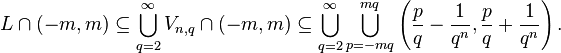 L\cap (-m,m)\subseteq \bigcup\limits_{q=2}^\infty V_{n,q}\cap(-m,m)\subseteq \bigcup\limits_{q=2}^\infty\bigcup\limits_{p=-mq}^{mq} \left( \frac{p}{q}-\frac{1}{q^n},\frac{p}{q}+\frac{1}{q^n}\right).