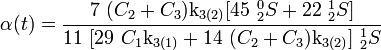  \alpha(t) = \frac{ 7 \ (C_2 + C_3) \text{k}_{3(2)} [45 \ {_2^0}S + 22 \ {_2^1}S] } { 11 \ [29 \ C_1 \text{k}_{3(1)} + 14 \  (C_2 + C_3) \text{k}_{3(2)} ] \ {_2^1}S }  
