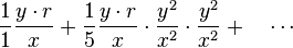   \frac{1}{1}\frac{y \cdot r}{x} + \frac{1}{5}\frac{y \cdot r}{x}\cdot\frac{y^2}{x^2}\cdot\frac{y^2}{x^2}+ \quad  \cdots