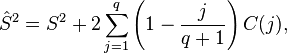  \hat{S}^2 = S^2 + 2 \sum_{j=1}^{q} \left( 1 - \frac{j}{q + 1} \right) C(j), 