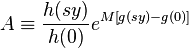  A\equiv \frac{h(sy)}{h(0)}e^{M\left[g(sy)-g(0) \right]} 