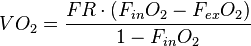 VO_2 = \frac {FR \cdot (F_{in}O_2 - F_{ex}O_2)} {1 - F_{in}O_2}
