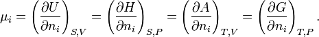 \mu_i=\left( \frac{\partial U}{\partial n_i}\right)_{S,V}=\left( \frac{\partial H}{\partial n_i}\right)_{S,P}=\left( \frac{\partial A}{\partial n_i}\right)_{T,V}=\left( \frac{\partial G}{\partial n_i}\right)_{T,P}.