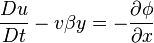 \frac{Du}{Dt} - v \beta y = -\frac{\partial \phi}{\partial x}