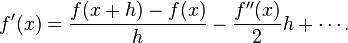 f'(x) = \frac{f(x+h) - f(x)}{h} - \frac{f''(x)}{2}h + \cdots.