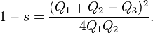 1-s = \frac{(Q_1+Q_2-Q_3)^2}{4Q_1Q_2}.\,