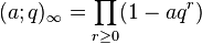 (a;q)_\infty = \prod_{r\ge0}(1-aq^r)