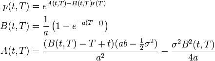 
\begin{align}
 p(t,T)&=e^{A(t,T)-B(t,T)r(T)}\\
 B(t,T)&=\frac{1}{a}\left(1-e^{-a(T-t)}\right)\\
 A(t,T)&=\frac{(B(t,T)-T+t)(ab-\frac{1}{2}\sigma^2)}{a^2}-\frac{\sigma^2B^2(t,T)}{4a}
\end{align}
