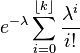 e^{-\lambda} \sum_{i=0}^{\lfloor k\rfloor} \frac{\lambda^i}{i!}\ 