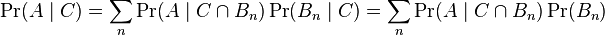 \Pr(A \mid C) = \sum_n \Pr(A \mid C \cap B_n) \Pr(B_n \mid C) = \sum_n \Pr(A \mid C \cap B_n) \Pr(B_n) 