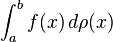 \int_a^b f(x)\, d\rho(x)