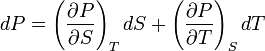 dP = \left(\frac{\partial P}{\partial S}\right)_{T}dS+\left(\frac{\partial P}{\partial T}\right)_{S}dT\,