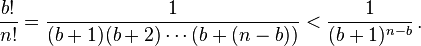 \frac{b!}{n!}
=\frac1{(b+1)(b+2)\cdots(b+(n-b))}
<\frac1{(b+1)^{n-b}}\,.\!
