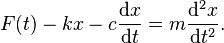 F(t)-kx-c\frac{\mathrm{d}x}{\mathrm{d}t}=m\frac{\mathrm{d}^2x}{\mathrm{d}t^2}. 