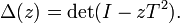 \displaystyle{\Delta(z)=\det (I -zT^2).}