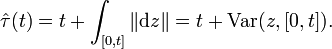 \hat{\tau}(t) = t + \int_{[0, t]} \| \mathrm{d} z \| = t + \mathrm{Var}(z, [0, t]).