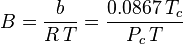  B = \frac{b}{R\, T} = \frac{0.0867\, T_c}{P_c\, T}