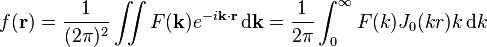 f(\mathbf{r})=\frac{1}{(2\pi)^2}\iint F(\mathbf{k}) e^{-i\mathbf{k}\cdot\mathbf{r}}\operatorname{d}\!\mathbf{k} = \frac{1}{2\pi}\int_0^\infty F(k) J_0(kr) k\operatorname{d}\!k 