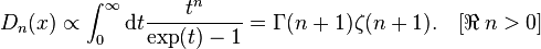 D_n(x)\propto\int_0^\infty{\rm d}t\frac{t^{n}}{\exp(t)-1} = \Gamma(n + 1) \zeta(n + 1).    \quad [\Re \, n > 0]