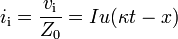 i_\mathrm i = \frac{v_\mathrm i}{Z_0} = Iu(\kappa t-x)