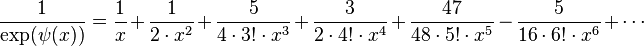  \frac{1}{\exp(\psi(x))} = \frac{1}{x}+\frac{1}{2\cdot x^2}+\frac{5}{4\cdot3!\cdot x^3}+\frac{3}{2\cdot4!\cdot x^4}+\frac{47}{48\cdot5!\cdot x^5} - \frac{5}{16\cdot6!\cdot x^6} + \cdots