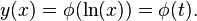 y(x) = \phi(\ln(x)) = \phi(t). \,