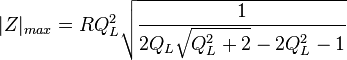 |Z|_{max}=RQ^2_L \sqrt{\frac{1} {2Q_L\sqrt{Q^2_L+2}-2Q^2_L-1}} 