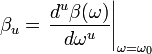 \beta_u = \left. \frac{d^u \beta (\omega)}{d \omega^u} \right|_{\omega = \omega_0}