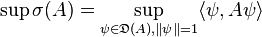 \sup\sigma(A)=\sup_{\psi\in\mathfrak{D}(A),\|\psi\|=1}\langle\psi,A\psi\rangle