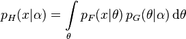 p_H(x|\alpha) = {\displaystyle \int\limits_\theta p_F(x|\theta)\,p_G(\theta|\alpha) \operatorname{d}\!\theta}