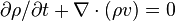 
\partial \rho / \partial t + \nabla \cdot( \rho v) =0