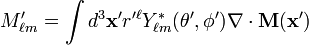 M_{\ell m}'=\int d^3\mathbf{x'} r'^\ell Y_{\ell m}^*(\theta', \phi')\mathbf{\nabla}\cdot\mathbf{M}(\mathbf{x'})