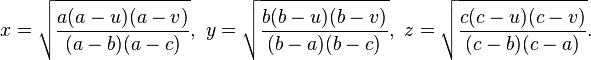 x=\sqrt{a(a-u)(a-v)\over (a-b)(a-c)},\,\, y=\sqrt{b(b-u)(b-v)\over (b-a) (b-c)}, \,\, z=\sqrt{c(c-u)(c-v)\over (c-b)(c-a)}.