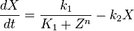 
\frac{dX}{dt}= {k_1 \over K_1 + Z^n}-k_2X
