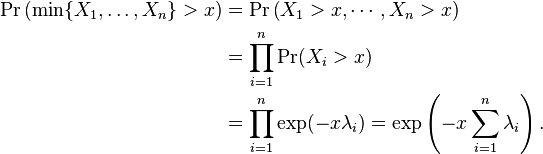  \begin{align}
\Pr \left (\min\{X_1,\dots,X_n \} > x \right ) & = \Pr\left(X_1 > x, \cdots , X_n > x\right) \\
&= \prod_{i=1}^n \Pr(X_i > x) \\
&= \prod_{i=1}^n \exp(-x\lambda_i) = \exp\left(-x\sum_{i=1}^n \lambda_i\right).
\end{align} 