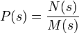 P(s)=\frac{N(s)}{M(s)}