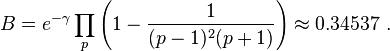 B = e^{-\gamma} \prod_p \left({1 - \frac{1}{(p-1)^2(p+1)}}\right) \approx 0.34537 \ . 