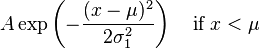  A \exp \left(- \frac {(x-\mu)^2}{2 \sigma_1^2}\right) \quad \text{if } x< \mu