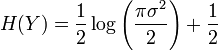  H(Y) = \frac{1}{2}  \log \left( \frac{ \pi \sigma^2 }{2} \right) + \frac{1}{2} 