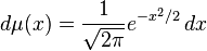 d\mu(x) = \frac{1}{\sqrt{2\pi}} e^{-x^2/2}\, dx