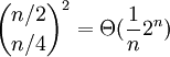 \binom{n/2}{n/4}^2 = \Theta(\frac 1 n 2^n)