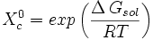 X_c^0 = exp \left ( \frac{\Delta\,G_{sol}}{RT}\right )