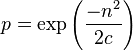  p = \exp\left( \frac{ -n^2 } { 2c } \right) 