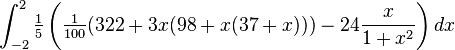  \int_{-2}^{2} \tfrac{1}{5} \left( \tfrac{1}{100}(322 + 3 x (98 + x (37 + x))) - 24 \frac{x}{1+x^2} \right) dx  