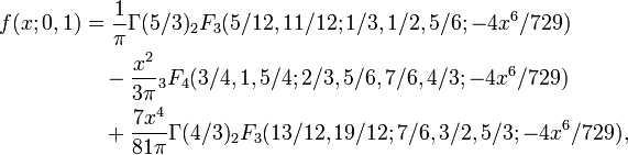 
\begin{align}
f(x; 0, 1)
&= { 1 \over \pi } {\Gamma(5/3)} {}_2F_3(5/12,11/12;1/3,1/2,5/6;-4x^6/729) \\
& {} \quad{} - { x^2 \over 3\pi } {}_3F_4(3/4,1,5/4;2/3,5/6,7/6,4/3;-4x^6/729) \\
& {} \quad{} + { 7x^4 \over 81\pi } {\Gamma(4/3)} {}_2F_3(13/12,19/12;7/6,3/2,5/3;-4x^6/729) ,
\end{align}
