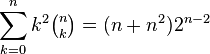 \sum_{k=0}^n k^2 \tbinom n k = (n + n^2)2^{n-2}