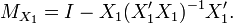  M_{X_1} = I - X_1(X_1'X_1)^{-1}X_1'. \! 